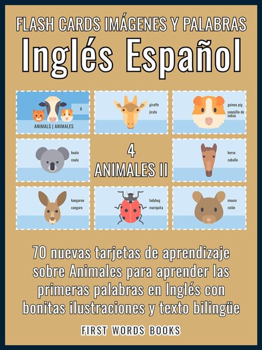 Title details for 4--Animales II--Flash Cards Imágenes y Palabras Inglés Español by First Words Books - Available